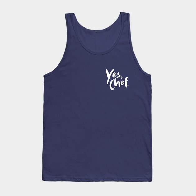 Yes, Chef Tank Top by Yue